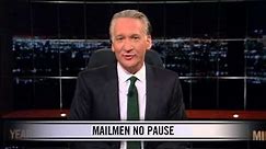 Real Time with Bill Maher: New Rule - Mailmen No Pause