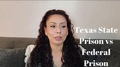 Doing time in Texas State Prison TDCJ vs Federal Prison