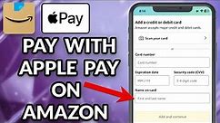 How To Pay With Apple Pay On Amazon
