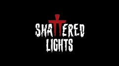 Shattered Lights - Official Trailer