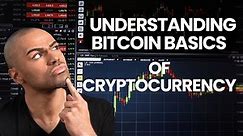Understanding Bitcoin Basics of Cryptocurrency Explained