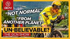 Can You Believe In The Performances At The Tour De France? | GCN Show Ep. 550