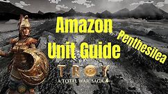 (Penthesilea) Amazon Unit Roster Guide: Total War Saga Troy