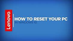 How To - Reset Your PC to Factory Defaults in Windows 10