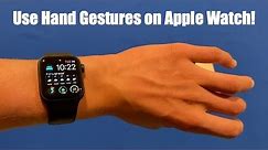 How to use Accessibility Hand Gestures on Apple Watch