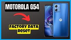 Motorola Moto G54 Factory Data Reset || How to reset factory data || Factory data settings