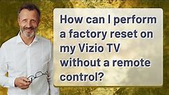 How can I perform a factory reset on my Vizio TV without a remote control?
