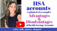 HSA Accounts explained via examples Advantages and Disadvantages of health savings accounts