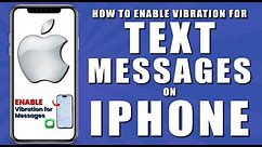 How to enable vibration for text messages on iphone (2024)