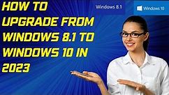 Upgrade Windows 8.1 to Windows 10 for free in 2023 | How to upgrade to Windows 10 from Windows 8.1