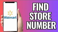How To Find Walmart Store Number