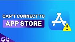 5 Easy Ways to Fix "Cannot Connect to App Store" Error on iPhone | Guiding Tech