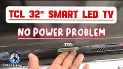 TCL Smart LED TV no power issue. Basic for newbies.