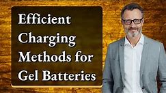 Efficient Charging Methods for Gel Batteries