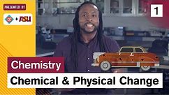 Physical and Chemical Changes: Study Hall Chemistry #1: ASU + Crash Course