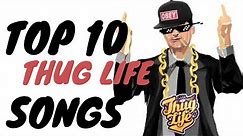 Top 10 - Thug Life Songs (2020)