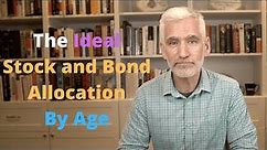 The Ideal Stock/Bond Allocation Based on Your Age