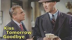 Kiss Tomorrow Goodbye 1950 1440p - James Cagney | Noir/Crime