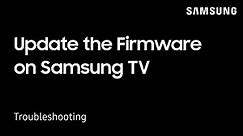 Different methods to keep your Samsung TV’s firmware up to date | Samsung US