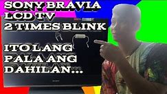 HOW TO REPAIR SONY BRAVIA LCD TV 32" With 2 TIMES BLINKING PROBLEM AND NO PICTURE