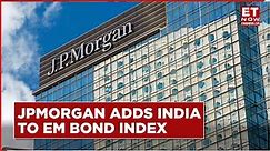 A 30 Billion Boost! JPMorgan Adds India To Emerging Markets Bond Index: Impact | JPMorgan Chase & Co
