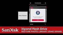 iXpand Flash Drive | Restore Photo Library Using iXpand