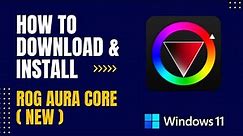 How to Download and Install ROG Aura Core For Windows