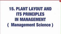 #15 Plant layout and principles of plant layout in management |MS|