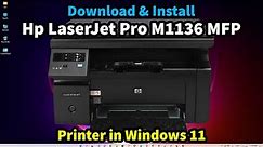 How to Download and Install Hp LaserJet Pro M1136 MFP Printer Driver in Windows 11