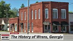 The History of Wrens, ( Jefferson County ) Georgia !!! U.S. History and Unknowns