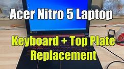 Acer Nitro 5 Keyboard & Top Plate Replacement Gaming Laptop