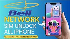 How To Unlock Bell Canada Financed iPhone SIM Network Unlock All iPhone 15 14 13 12 11