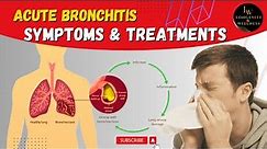 Acute Bronchitis: Causes, Symptoms, and Treatment