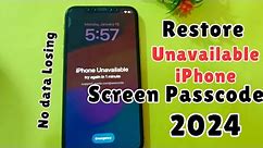 How To Restore Unavailable iPhone Screen Passcode Without Any Data Losing 2024