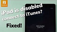 [2 Ways] iPad is Disabled Connect to iTunes? How to Fix!!!