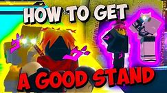 TIP TO GET A GOOD STAND IN YOUR BIZARRE ADVENTURE ROBLOX
