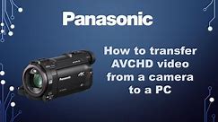Panasonic - Camcorders - Function - How to transfer AVCHD Video to a PC