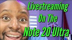 Livestreaming With The Galaxy Note 20 Ultra