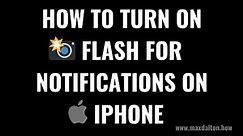 How to Turn On Flash for Notifications on iPhone