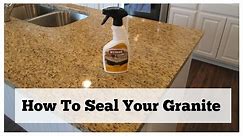 How To Seal Your Granite | Granite Countertop Care