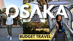 OSAKA Travel Guide 2024 🇯🇵 | 1 DAY IN OSAKA, Japan on a BUDGET