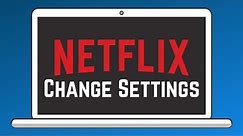 How to Access and Change Your Netflix Settings | Netflix Guide Part 3