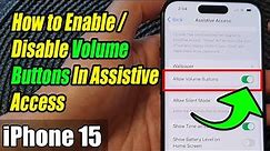 iPhone 15/15 Pro Max: How to Enable/Disable Volume Buttons In Assistive Access 📱