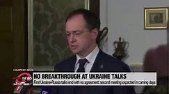 First Ukraine-Russia talks end with no agreement; second meeting expected in coming days