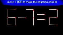 Move 1 Stick to make the Equation Correct