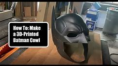 How To Make a 3D Printed Batman Cowl