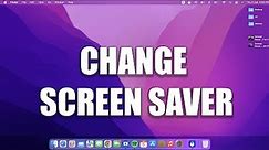 How To Change Screen Saver in Macbook