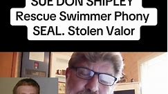 Phony Navy SEAL of the Week. The IM GONNA SUE DON SHIPLEY Rescue Swimmer Phony SEAL. Stolen Valor | Part 2