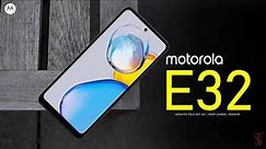 Motorola E32 Price, Official Look, Design, Specifications, Camera, Features | MediaTek Helio G37 SoC