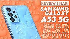 Review Sehari: Samsung Galaxy A53 5G - Apa yang Kurang?